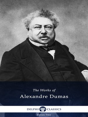cover image of Delphi Collected Works of Alexandre Dumas (Illustrated)